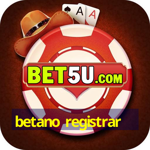 betano registrar